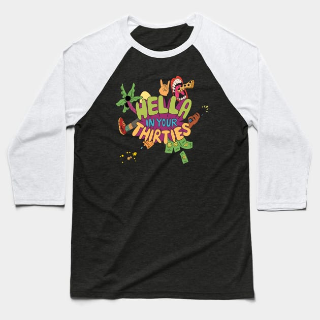 Hella In Your Thirties Baseball T-Shirt by campfiremedia